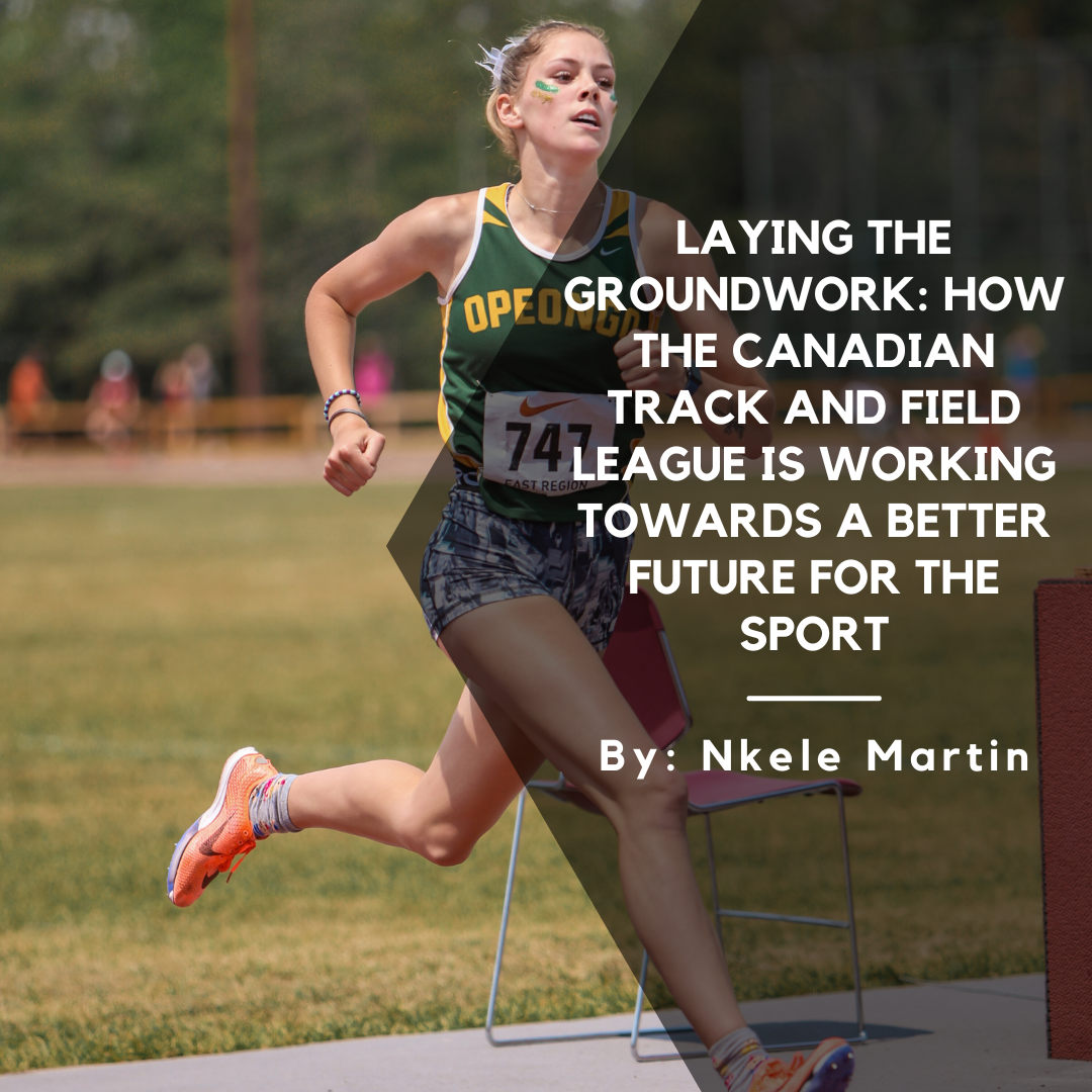 Laying the groundwork How the Canadian Track and Field League is work