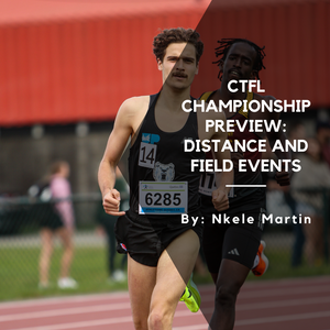 CTFL Championship Preview: Distance and Field Events