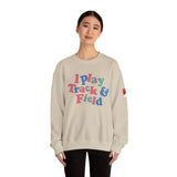 I Play Track & Field Crewneck Sweatshirt