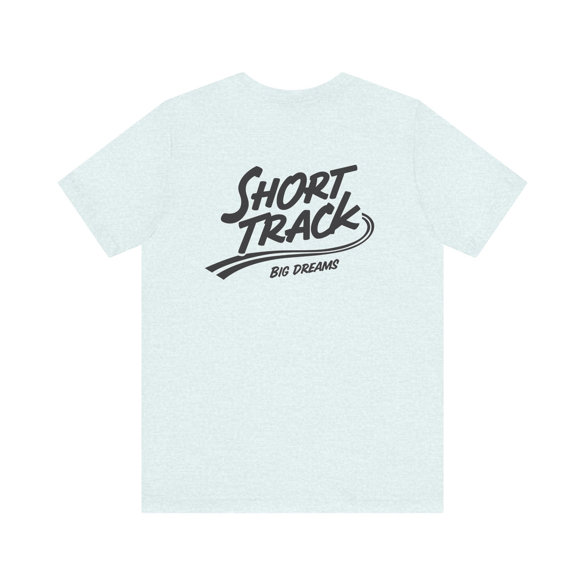 Short Track, Big Dreams T-Shirt