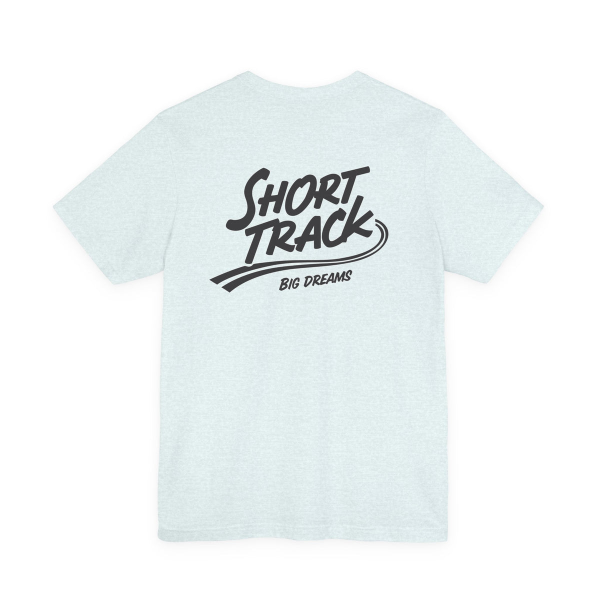 Short Track, Big Dreams T-Shirt